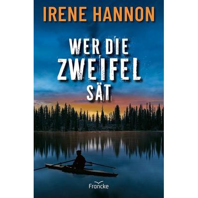 Wer die Zweifel sät, Taschenbuch von Irene Hannon, Francke-Buch, 978-3-96362-518-3