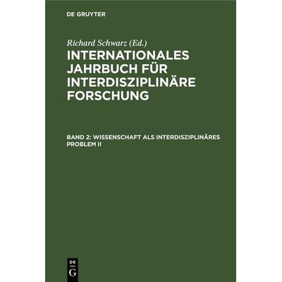 Wissenschaft als interdisziplinäres Problem II, Gebundene Ausgabe von , De Gruyter, 978-3-11-241547-4