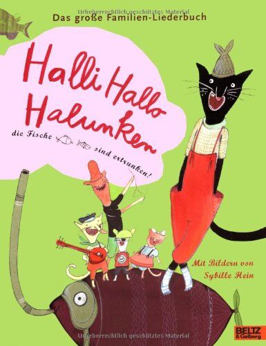 Sybille Hein - Halli Hallo Halunken, die Fische sind ertrunken!: Das große Familien-Liederbuch. Mit farbigen Bildern von Sybille Hein - Preis vom 30.09.2026 22:30:23 h