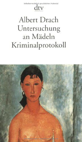 Albert Drach - Untersuchung an Mädeln: Kriminalprotokoll - Preis vom 11.10.2026 03:10:56 h