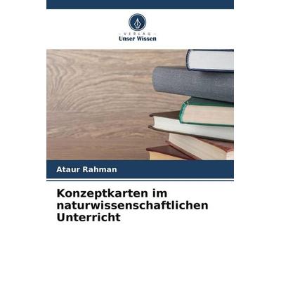 Konzeptkarten im naturwissenschaftlichen Unterricht, Taschenbuch von Ataur Rahman, Verlag Unser Wissen