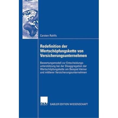 Redefinition der Wertschöpfungskette von Versicherungsunternehmen, Gebundene Ausgabe von Carsten Rahlfs, Deutscher Universitätsverlag,