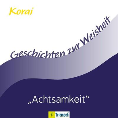Achtsamkeit - Korai Peter Stemmann, Audio, 4066004498447