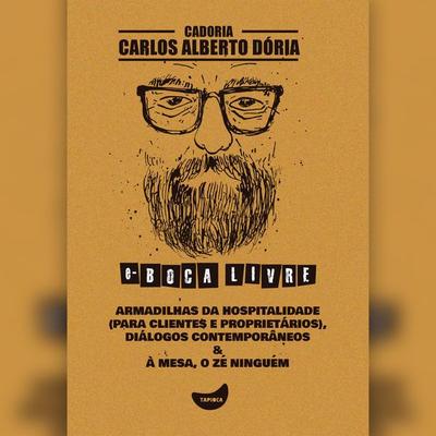 Armadilhas da hospitalidade (para clientes e proprietários), Diálogos contemporâneos & À mesa, o Zé Ninguém - Carlos Alberto Dória, Audio,