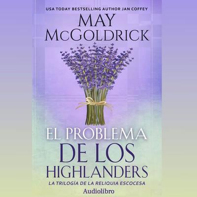 El Problema de los Highlanders - May McGoldrick,Jan Coffey, Audio, 9781970333046