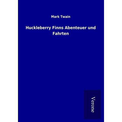 Huckleberry Finns Abenteuer und Fahrten, Taschenbuch von Mark Twain, BoD - Books on Demand