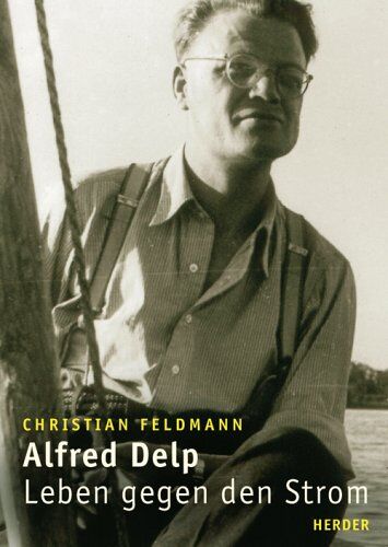 Christian Feldmann - Alfred Delp - Leben gegen den Strom - Preis vom 30.09.2026 22:30:23 h