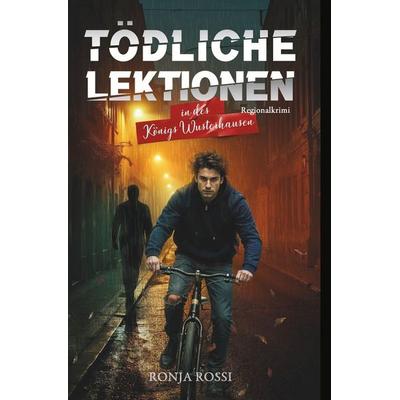 Tödliche Lektionen in des Königs Wusterhausen, Taschenbuch von Ronja Rossi, Tolino Media, 978-3-7592-8304-7