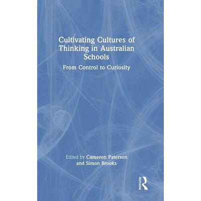Cultivating Cultures of Thinking in Australian Schools, Gebundene Ausgabe von Cameron (Wesley College, Australia) Broo Paterson, Taylor and Francis,