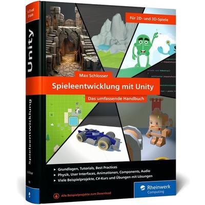 Spieleentwicklung mit Unity, Gebundene Ausgabe von Max Schlosser, Rheinwerk Verlag, 978-3-8362-9539-0