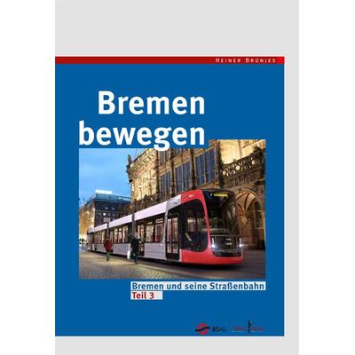 Bremen bewegen, Gebundene Ausgabe von Heiner Brünjes, Kellner Verlag, 978-3-95651-221-6