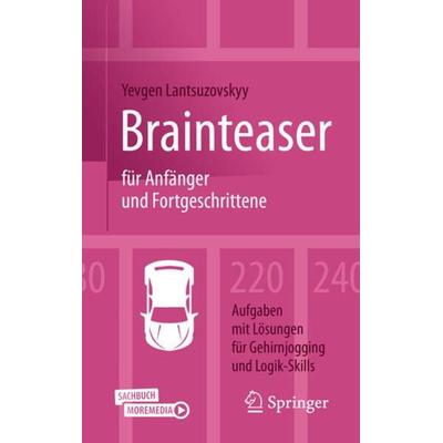 Brainteaser für Anfänger und Fortgeschrittene, Set von Yevgen Lantsuzovskyy, Springer Fachmedien Wiesbaden GmbH, 978-3-658-39341-0