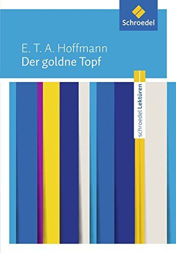 Hoffmann, Ernst Theodor Amadeus - Schroedel Lektüren: E.T.A. Hoffmann: Der goldne Topf: Textausgabe - Preis vom 11.10.2026 15:43:13 h