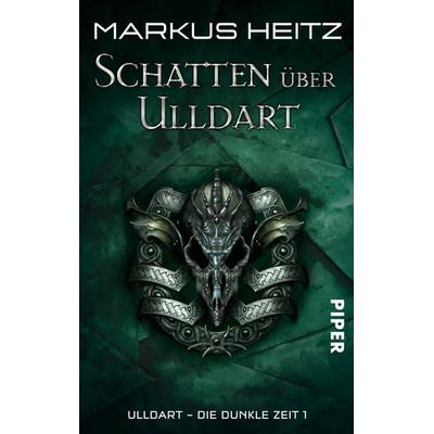 Schatten über Ulldart / Ulldart - die dunkle Zeit Band 1, Taschenbuch von Markus Heitz, Piper Taschenbuch, 978-3-492-28528-5