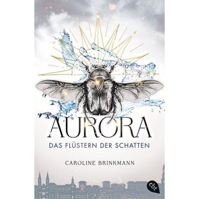 Aurora – Das Flüstern der Schatten, Taschenbuch von Caroline Brinkmann, Cbt, 978-3-570-31479-1