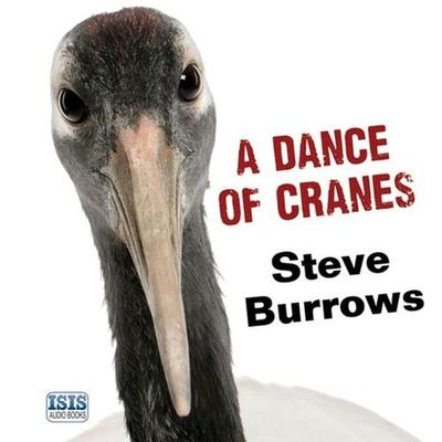 Dance of Cranes, A - Steve Burrows, Audio, 9781445068251