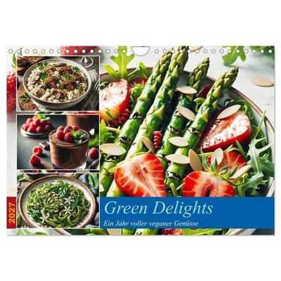 Green Delights - Ein Jahr voller veganer Genüsse (Wandkalender 2027 DIN A4 quer), CALVENDO Monatskalender