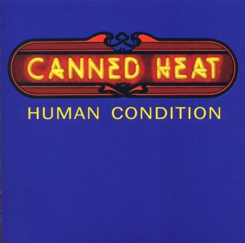 Canned Heat Gestrichen - Human Condition - Preis vom 09.10.2026 07:28:09 h