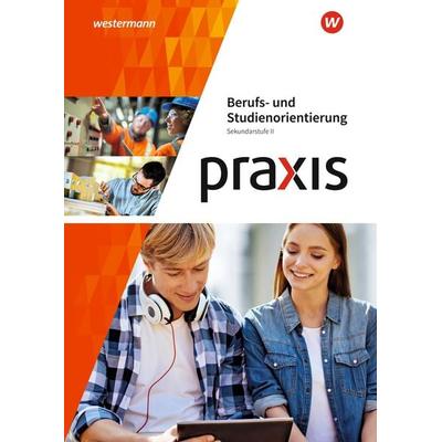 Praxis Berufs- und Studienorientierung, Taschenbuch von Anne Eickelkamp,Tina Fletemeyer,Rebecca Lembke,Okke Schneemann,Rudolf Schröder, Westermann