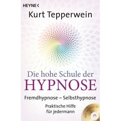 Die hohe Schule der Hypnose (Inkl. CD), Taschenbuch von Kurt Tepperwein, Heyne