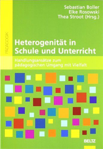 Sebastian Boller - Heterogenität in Schule und Unterricht: Handlungsansätze zum pädagogischen Umgang mit Vielfalt (Beltz Pädagogik) - Preis vom 09.10.2026 07:28:09 h