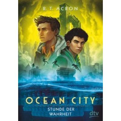 Ocean City – Stunde der Wahrheit, Gebundene Ausgabe von R. T. Acron, dtv
