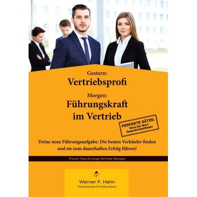 Gestern: Vertriebsprofi - Morgen: Führungskraft im Vertrieb, Gebundene Ausgabe von Werner F. Hahn, BoD – Books on Demand, 978-3-7392-4151-7