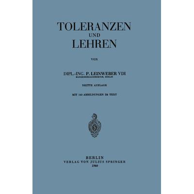 Toleranzen und Lehren, Taschenbuch von P. Leinweber, Springer Berlin, 978-3-642-98450-1