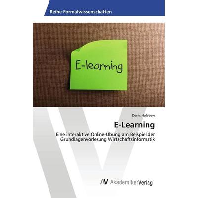 E-Learning, Taschenbuch von Denis Holdeew, AV Akademikerverlag, 978-3-639-47337-7