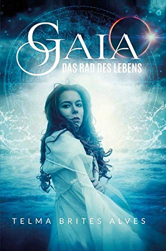 Telma Brites Alves - Gaia: Das Rad des Lebens - Preis vom 07.10.2026 11:45:10 h