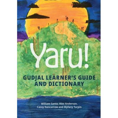 Yaru! Gudjal learner's guide and dictionary, Taschenbuch von William Santo,Alex Anderson,Cassy Turpin Myfany Nancarrow, Aboriginal Studies Press,