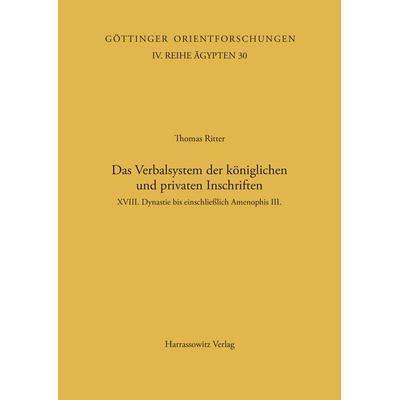 Das Verbalsystem der königlichen und privaten Inschriften, Taschenbuch von Thomas Ritter, Harrassowitz, 978-3-447-03600-9