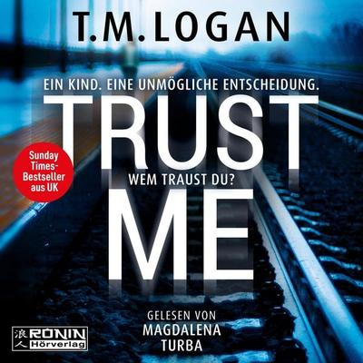 Trust Me - T.M. Logan, CD, 9783989555167