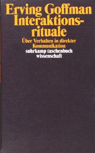 Erving Goffman - Interaktionsrituale: Über Verhalten in direkter Kommunikation (suhrkamp taschenbuch wissenschaft) - Preis vom 07.10.2026 11:45:10 h