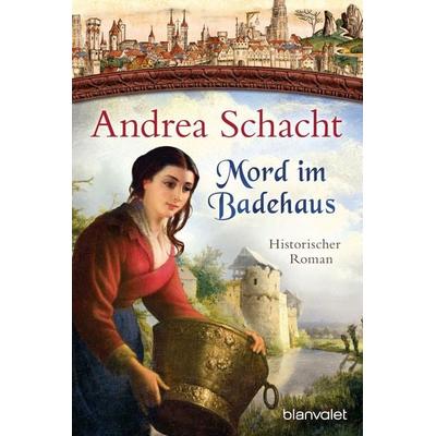 Mord im Badehaus, Taschenbuch von Andrea Schacht, Blanvalet, 978-3-7341-0379-7