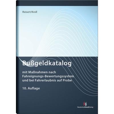 Bußgeldkatalog, Taschenbuch von Gesine Reisert,Leif Hermann Kroll, Deutscher Anwaltverlag & Institut der Anwaltschaft GmbH, 978-3-8240-1671-6