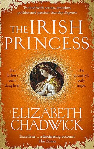 Elizabeth Chadwick - The Irish Princess: Her father's only daughter. Her country's only hope. - Preis vom 17.10.2026 19:25:27 h