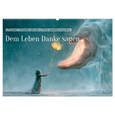 Dem Leben Danke sagen (Wandkalender 2027 DIN A2 quer), CALVENDO Monatskalender