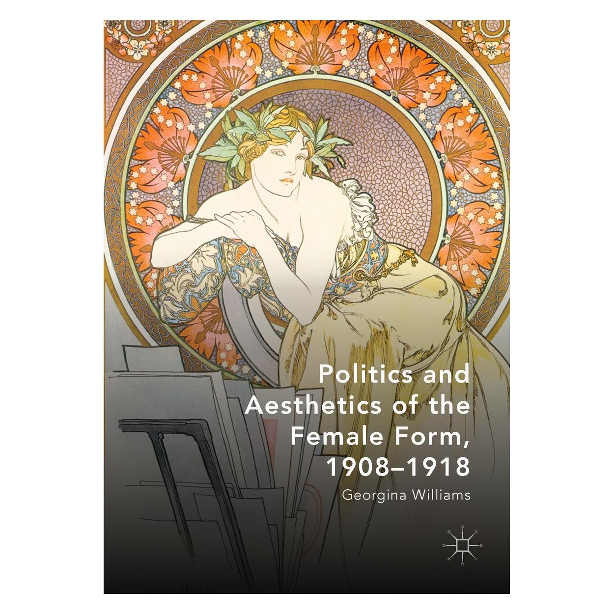 Springer Williams:Politics and Aesthetics of the (Englisch, Hardcover, Georgina Williams) (9783319757285)