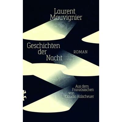Geschichten der Nacht, Gebundene Ausgabe von Laurent Mauvignier, Matthes & Seitz, 978-3-7518-0939-9