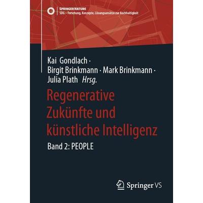 Regenerative Zukünfte und künstliche Intelligenz, Taschenbuch von , Springer Fachmedien Wiesbaden GmbH, 978-3-658-44851-6