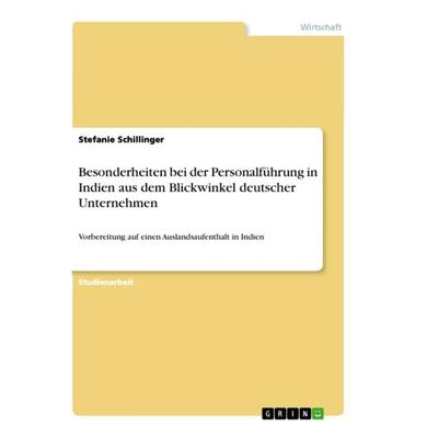 Besonderheiten bei der Personalführung in Indien aus dem Blickwinkel deutscher Unternehmen, Taschenbuch von Stefanie Schillinger, GRIN,