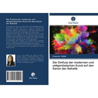 Der Einfluss der modernen und zeitgenössischen Kunst auf den Kanon der Ästhetik, Taschenbuch von Chenxin Yuan, BoD - Books on Demand,