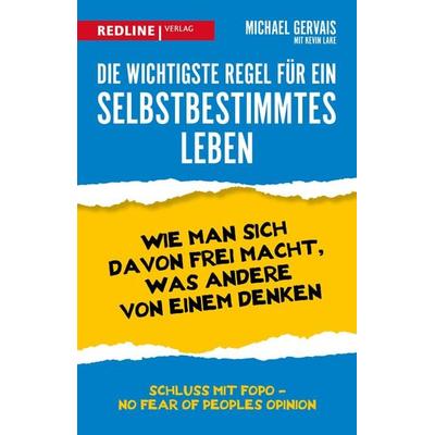 Die wichtigste Regel für ein selbstbestimmtes Leben, Taschenbuch von Michael Gervais, Redline, 978-3-86881-976-2