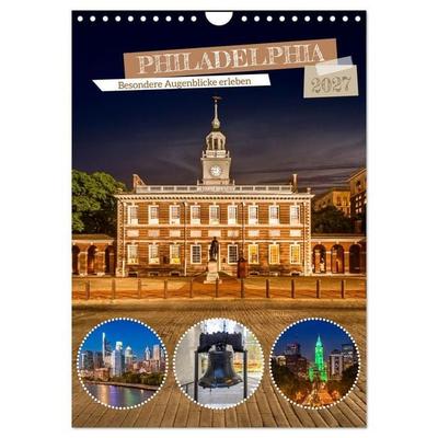 PHILADELPHIA Besondere Augenblicke erleben (Wandkalender 2027 DIN A4 hoch), CALVENDO Monatskalender