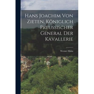 Hans Joachim von Zieten, königlich preussischer General der Kavallerie, Taschenbuch von Werner Hahn, Hutson Street Press, 978-1-01-664393-1