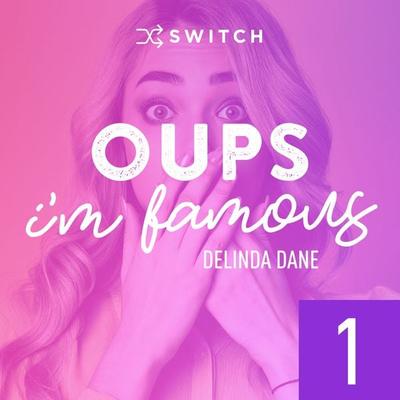 Oups... I'm Famous 1 - Delinda Dane, Audio, 9791038900110