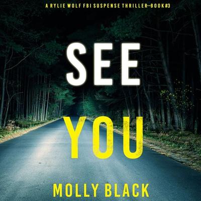 See You (A Rylie Wolf FBI Suspense Thriller—Book Three) - Molly Black, Audio, 9781094322728