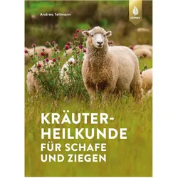 Kräuterheilkunde für Schafe und Ziegen, Ratgeber von Andrea Tellmann