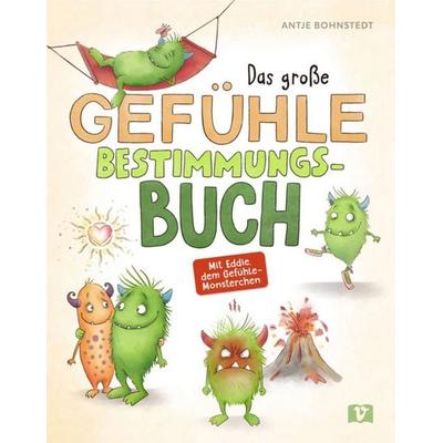 Das große Gefühle-Bestimmungsbuch, Gebundene Ausgabe von Antje Bohnstedt, Don Bosco, 978-3-693-37000-1